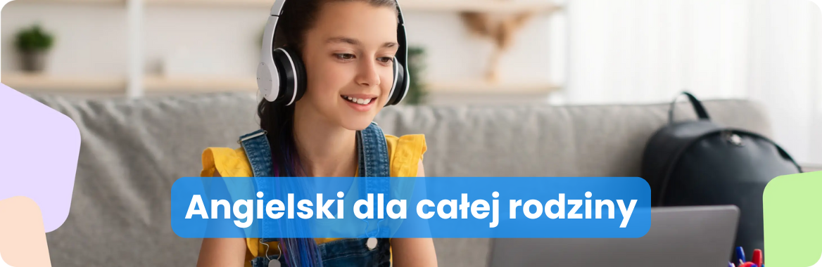 Angielski dla całej rodziny — kurs Fluentbe dla dzieci, młodzieży i dorosłych